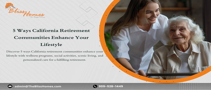 5 Ways California Retirement Communities Enhance Your Lifestyle.