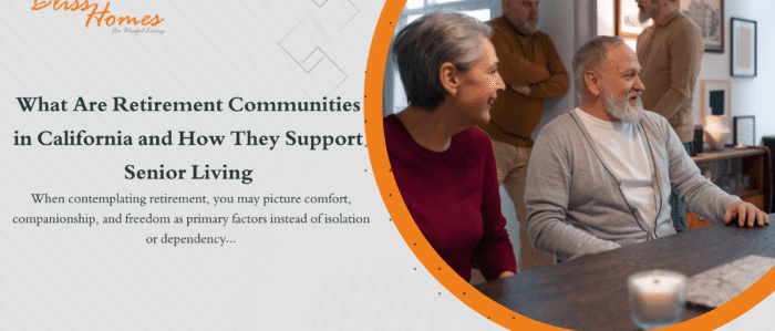 What Are Retirement Communities in California and How They Support Senior Living